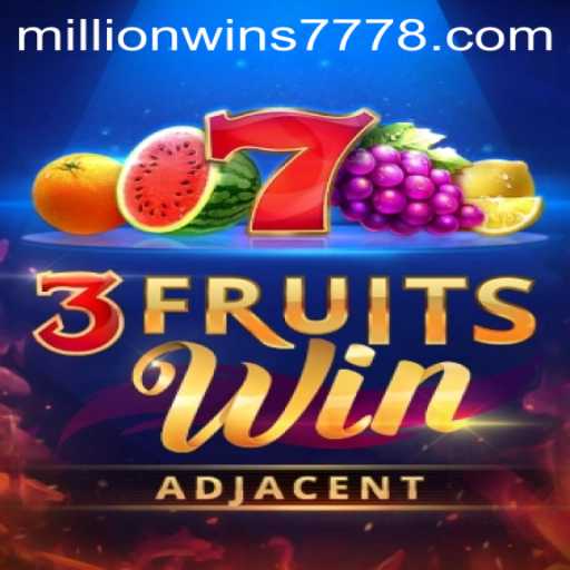Explore the Exciting World of 3FruitsWin with Millionwins777