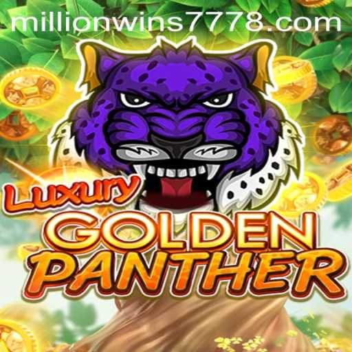 Discover the Thrills of LUXURYGOLDENPANTHER: Unveiling the Game and the Excitement of MillionWins777