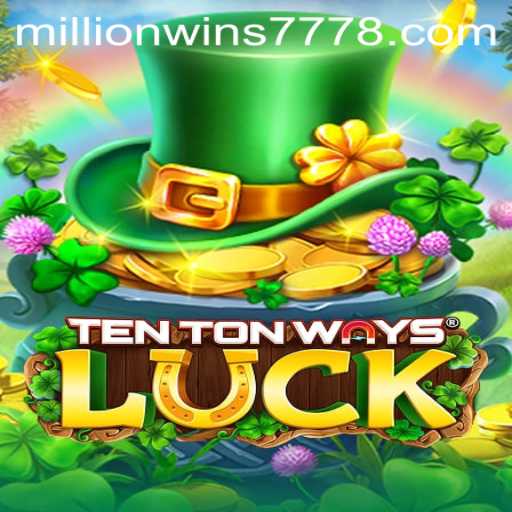 Discover the Excitement of TenTonWaysLuck: Your Gateway to MillionWins777